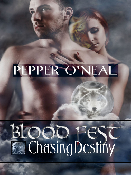 Title details for Chasing Destiny: Blood Fest, Book 1 by Pepper O'Neal - Available